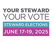 Text saying "Your steward, your vote. Steward Elections June 17-19, 2025"